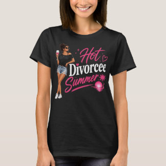 Hete Gescheiden Vrouw Zomer Grappig Scheiding Fees T-shirt