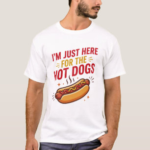 Hete Honden Ik Ben Hier Gewoon Voor De Hete Honden T-shirt
