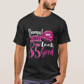Hete lippen Ik maak 85 look 85th Yrs Oud T-shirt (Voorkant)