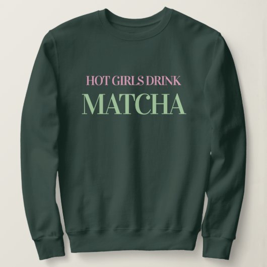 Hete Meisjes Drinken Matcha Dames Groene Sweater (Design voorkant)