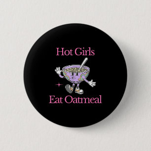 Hete Meisjes Eten Havermout Funny Design Ronde Button 5,7 Cm