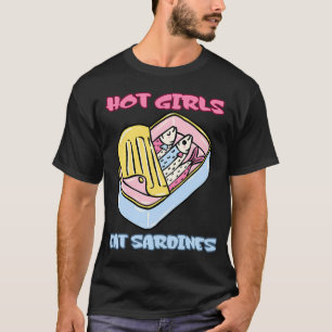 Hete Meisjes Eten Sardines Grappig Retro Meme-ontw T-shirt
