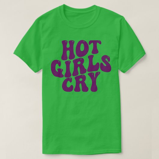 hete meisjes huilen 1 t-shirt (Design voorkant)