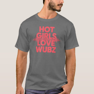 Hete Meisjes Liefde Wubs EDM Rave Festival Houseec T-shirt