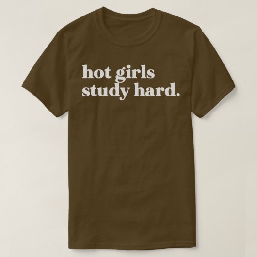 Hete meisjes studeren hard t-shirt (Design voorkant)