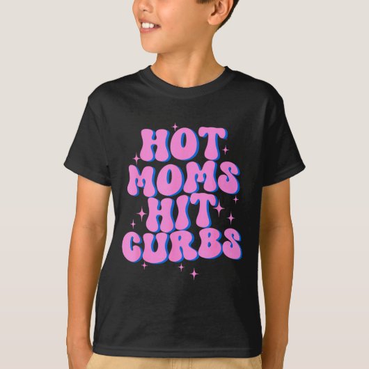 Hete moeders botsen tegen stoepranden t-shirt (Voorkant)
