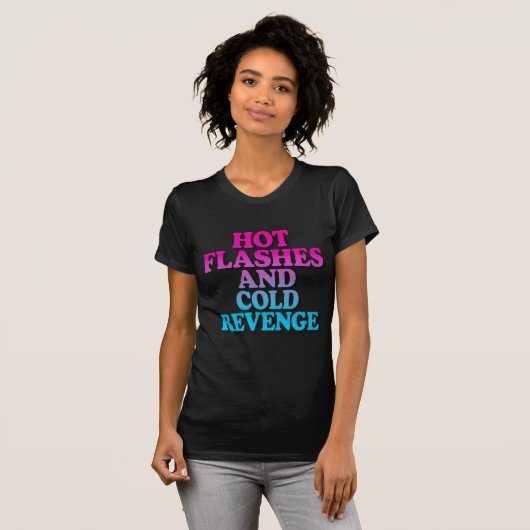 Hete opvlammingen en koude wraak – Grappige perime T-shirt (Voorkant volledig)