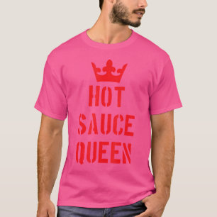 Hete pittige saus Koningin Grappige Specerij Peper T-shirt
