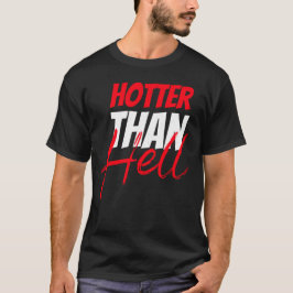 Heter dan de hel t-shirt
