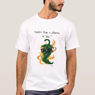 "Heter dan een Jalapeño in juli" Funny Chili Peppe T-shirt