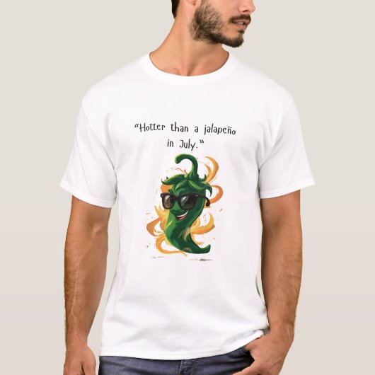 "Heter dan een Jalapeño in juli" Funny Chili Peppe T-shirt (Voorkant)
