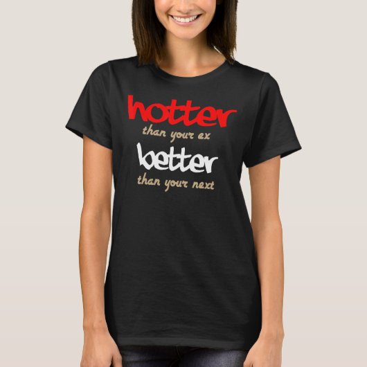 Heter dan je ex beter dan je volgende 1 t-shirt (Voorkant)