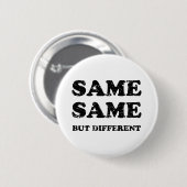 HETZELFDE MAAR ANDERS RONDE BUTTON 5,7 CM (Voorkant /achterkant)