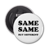 HETZELFDE MAAR VERSCHILLEND BUTTON FLESOPENER (Voorkant)