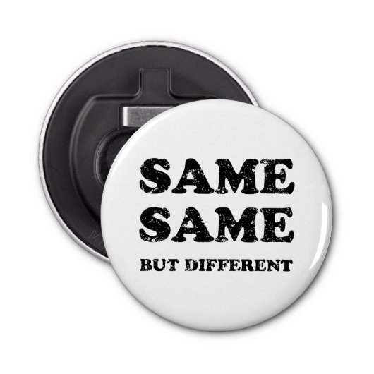 HETZELFDE MAAR VERSCHILLEND BUTTON FLESOPENER (Voorkant)