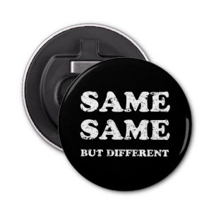 HETZELFDE MAAR VERSCHILLEND BUTTON FLESOPENER