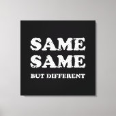 HETZELFDE MAAR VERSCHILLEND CANVAS AFDRUK (Voorkant)