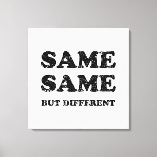 HETZELFDE MAAR VERSCHILLEND CANVAS AFDRUK