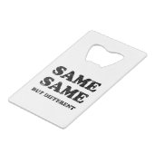 HETZELFDE MAAR VERSCHILLEND CREDITKAART FLESSENOPENER (Achterkant Gekanteld)