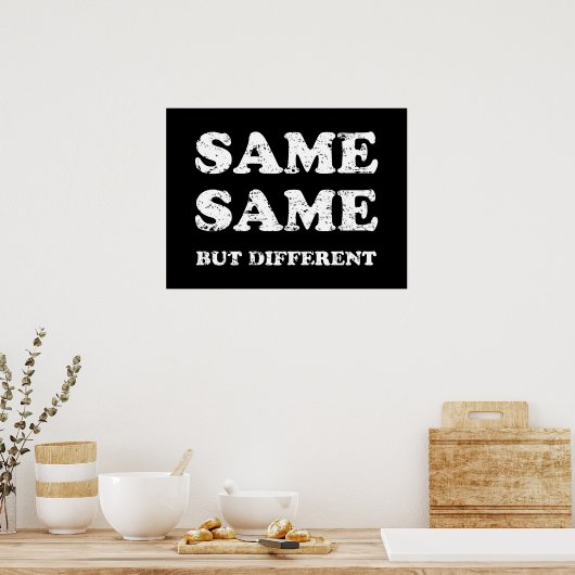 HETZELFDE MAAR VERSCHILLEND POSTER (Keuken)