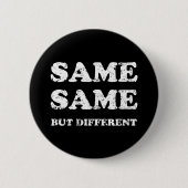 HETZELFDE MAAR VERSCHILLEND RONDE BUTTON 5,7 CM (Voorkant)