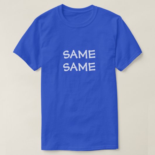 HETZELFDE MAAR VERSCHILLEND T-SHIRT (Design voorkant)