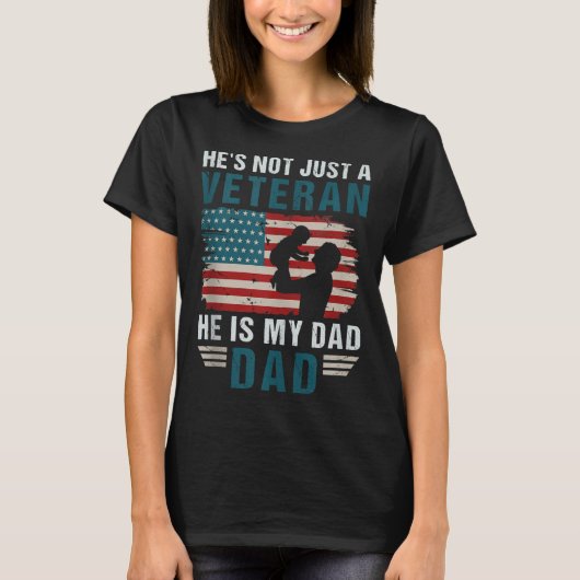Heu2019s Not Just A Veteran He Is My Dad 4th Of Ju T-shirt (Voorkant)