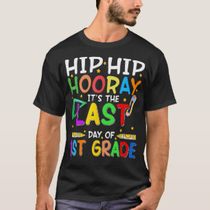 Heup Hoera Het is de laatste dag van het eerste kl T-shirt