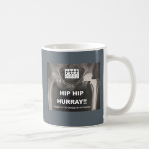 Heup Hurray voor uw Hip-vervanging Koffiemok