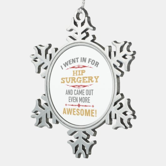 Heupchirurgie herstel Humor Tin Sneeuwvlok Ornament (Rechts)