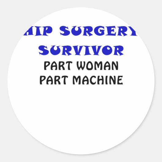 Heupchirurgie Survivor Part Vrouw Part Machine Ronde Sticker (Voorkant)