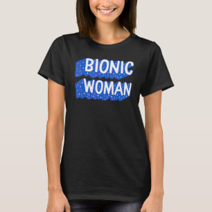 Heupvervangende Chirurgie Bionische Vrouw Gebroken T-shirt