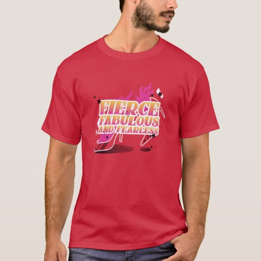 Hevig, Fabulous, en onbevreesd T-shirt (Voorkant)