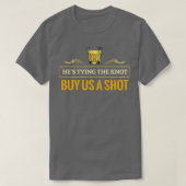 Hex27s Knoop Aantrekken Koop Ons Een Shot Bachelor T-shirt (Design voorkant)