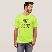 Hey Babe T-shirt (Voorkant volledig)
