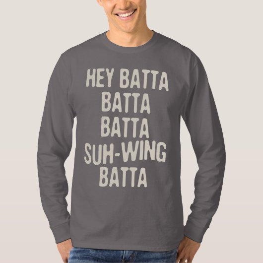 Hey Batta Batta -814 T-shirt (Voorkant)