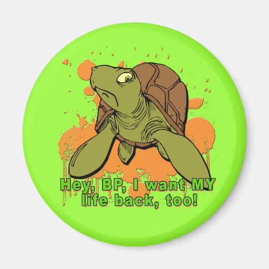 Hey BP Ik wil mijn leven terug naar Turtle Tshirt Magneet (Voorkant)