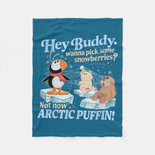 Hey Buddy W Ck Some Snowberries Not Now Arctic Puf Fleece Deken (Voorkant)
