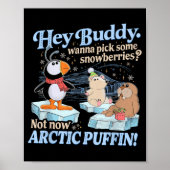 Hey Buddy W Ck Some Snowberries Not Now Arctic Puf Poster (Voorkant)