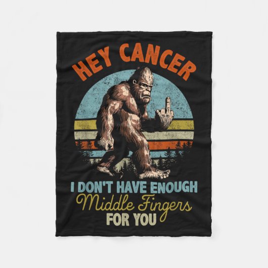 Hey Cancer I Don't Have Enough Middle Fingers For  Fleece Deken (Voorkant)