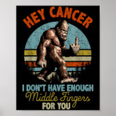 Hey Cancer I Don't Have Enough Middle Fingers For Poster (Voorkant)