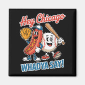 Hey Chicago Whadya Say Funny Baseball Hot Dog 4th  Magneet (Voorkant)