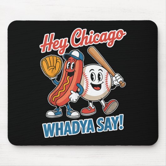Hey Chicago Whadya Say Funny Baseball Hot Dog 4th Muismat (Voorkant)