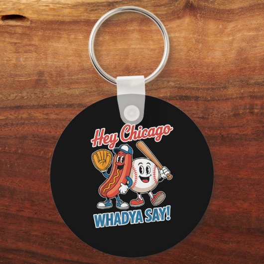 Hey Chicago Whadya Say Funny Baseball Hot Dog 4th  Sleutelhanger (Voorkant)