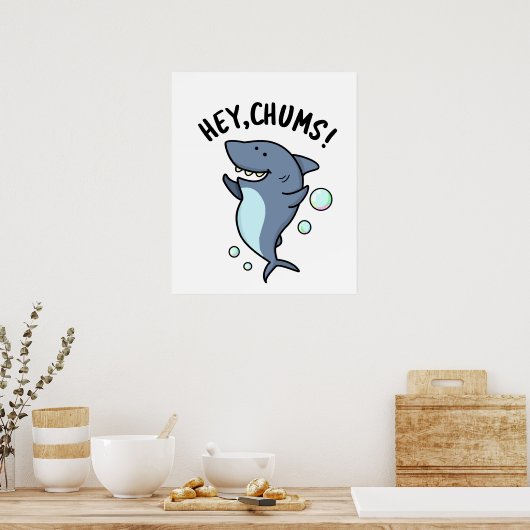 Hey Chums Funny Toothy Shark Pun Poster (Keuken)