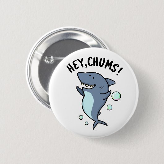 Hey Chums Funny Toothy Shark Pun Ronde Button 5,7 Cm (Voorkant /achterkant)