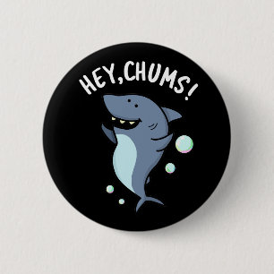 Hey Chums Funny Toothy Shark Pun Ronde Button 5,7 Cm