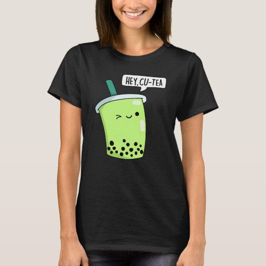 Hey Cu-Tea Funny Boba Tea Pun Dark BG T-shirt (Voorkant)