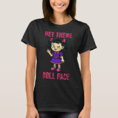 Hey daar Doll Face T-shirt (Voorkant)