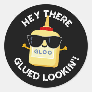Hey daar Glued Lookin Funny Glue Pun Dark BG Ronde Sticker